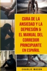 Image for Cura de la ansiedad y la depresion &amp; El Manual del Corredor Principiante En Espanol