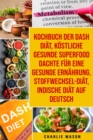 Image for Kochbuch der Dash Diat , Koestliche gesunde  Superfood dachte fur eine gesunde Ernahrung , Stoffwechsel-Diat,  Indische Diat Auf Deutsch