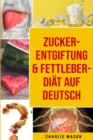 Image for Zucker-Entgiftung &amp; Fettleber-Diat Auf Deutsch