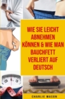 Image for Wie Sie leicht abnehmen koennen &amp; Wie man  Bauchfett verliert Auf Deutsch