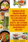 Image for Kochbuch fur die  Zubereitung von Mahlzeiten &amp; Kochbuch des Slow Cooker Auf Deutsch Einfache Rezepte &amp; Diat Leitfaden fur die  Darmgesundheit &amp;  Eintopfmahlzeit Koestliche