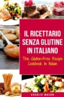 Image for Il Ricettario Senza Glutine In Italiano/ The Gluten Free Cookbook In Italian