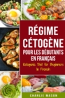 Image for Regime Cetogene Pour Les Debutants En Francais/ Ketogenic Diet for Beginners In French