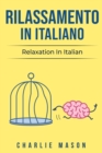 Image for Rilassamento In Italiano/ Relaxation In Italian