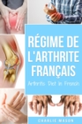 Image for Regime De L&#39;arthrite En Francais/arthritis Diet In French : Regime Anti-inflammatoire Pour Le Soulagement De La Douleur Arthritique