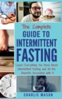 Image for Intermittent Fasting : The Complete Guide To Weight Loss Burn Fat &amp; Build Muscle Healthy Diet: Learn Everything You Need About Intermittent Fasting and Fasting Diet Intermittent Fasting)