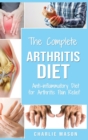 Image for Arthritis Diet : Anti-inflammatory Diet for Arthritis Pain Relief: Arthritis Arthritis Books Arthritis Diet Book Reversed Pain Relief Diet Plan Treatment: Anti-inflammatory Diet for Arthritis Pain Rel
