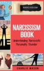 Image for Narcissism : Understanding Narcissistic Personality Disorder
