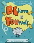 Image for Believe in Yourself (Be You) : Mindfulness activities and tools you can use every day