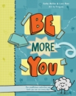 Image for Be More You : Fun mindfulness activities and tools you can use every day