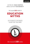 Image for The researchED guide to education myths: an evidence-informed guide for teachers