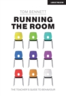 Image for Running the Room: The Teacher&#39;s Guide to Behaviour