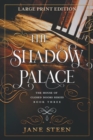 Image for The Shadow Palace : Large Print Edition