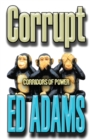 Image for Corrupt : Corridors of Power