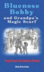 Image for Bluenose Bobby and Grandpa&#39;s Magic Scarf : The King of Ibrox Park