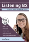 Image for Listening B2 : Six practice tests for the Cambridge B2 First: Answers and audio included