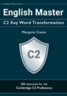 Image for English Master C2 Key Word Transformation : 200 test questions with answer keys