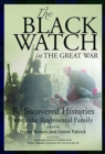 Image for The Black Watch and the Great War, 1914-18 : Rediscovered Histories from the Regimental Family