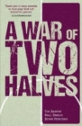 Image for A War of Two Halves