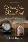 Image for When Time Runs Out : Part 3 of The Ambition &amp; Destiny Series