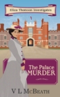 Image for The Palace Murder : An Eliza Thomson Investigates Murder Mystery