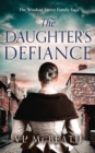 Image for The Daughter&#39;s Defiance : Part 7 of The Windsor Street Family Saga