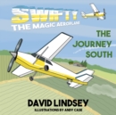 Image for Swifty the Magic Aeroplane - Book 2 : The Journey South