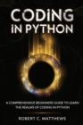 Image for Coding in Python : A Comprehensive Beginners Guide to Learn the Realms of Coding in Python