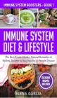 Image for Immune System Diet &amp; Lifestyle : The Best Foods, Drinks, Natural Remedies &amp; Holistic Recipes to Stay Healthy &amp; Prevent Disease