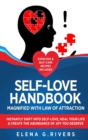 Image for Self-Love Handbook Magnified with Law of Attraction : Instantly Shift into Self-Love, Heal Your Life &amp; Create the Abundance of Joy You Deserve