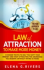 Image for Law Of Attraction to Make More Money : 12 Hidden Truths to Help You Shift Your Mindset and Start Attracting the Abundance You Deserve