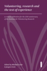 Image for Volunteering, Research and the Test of Experience : A critical celebration for the 25th anniversary of the Institute for Volunteering Research