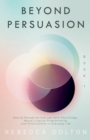 Image for Beyond Persuasion : How to recognise and use Dark Psychology, Neuro-Linguistic Programming NLP, and Mind Control in Everyday life