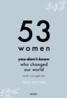 Image for 53 Women You Don&#39;t Know Who Changed Our World (Tech Edition)