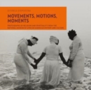 Image for Movements, motions, moments  : photographs of religion and spirituality from the National Museum of African American History and Culture