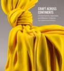 Image for Craft across continents  : contemporary Japanese and Western objects
