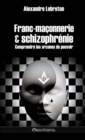 Image for Franc-maconnerie et schizophrenie : Comprendre les arcanes du pouvoir