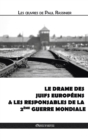 Image for Le drame des Juifs europeens &amp; Les responsables de la Deuxieme Guerre mondiale