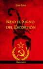 Image for Bajo el Signo del Escorpion : El ascenso y la caida del Imperio Sovietico