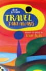 Image for Travel takeaways  : around the world in forty tales