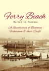 Image for Ferry Beach : A recollection of boatmen, fishermen and their craft