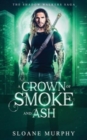 Image for A Crown of Smoke and Ash