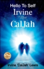 Image for Hello To Self Irvine Meet Caljah
