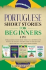 Image for Portuguese Short Stories for Beginners - 5 in 1 : Over 500 Dialogues and Short Stories to Learn Portuguese in your Car. Have Fun and Grow your Vocabulary with Crazy Effective Language Learning Lessons