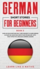 Image for German Short Stories for Beginners Book 5 : Over 100 Dialogues and Daily Used Phrases to Learn German in Your Car. Have Fun &amp; Grow Your Vocabulary, with Crazy Effective Language Learning Lessons