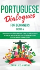 Image for Portuguese Dialogues for Beginners Book 4 : Over 100 Daily Used Phrases and Short Stories to Learn Portuguese in Your Car. Have Fun and Grow Your Vocabulary with Crazy Effective Language Learning Less