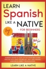 Image for Learn Spanish Like a Native for Beginners - Level 2 : Learning Spanish in Your Car Has Never Been Easier! Have Fun with Crazy Vocabulary, Daily Used Phrases, Exercises &amp; Correct Pronunciations