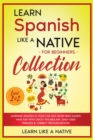 Image for Learn Spanish Like a Native for Beginners Collection - Level 1 &amp; 2