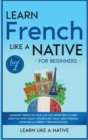Image for Learn French Like a Native for Beginners - Level 1
