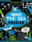 Image for Under the Sea Puzzles : Activities for Boosting Problem-Solving Skills